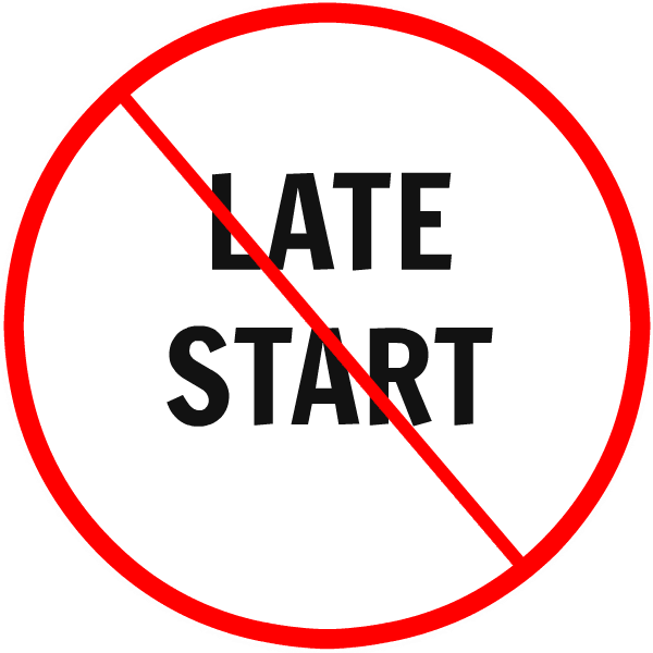  No Late Start
